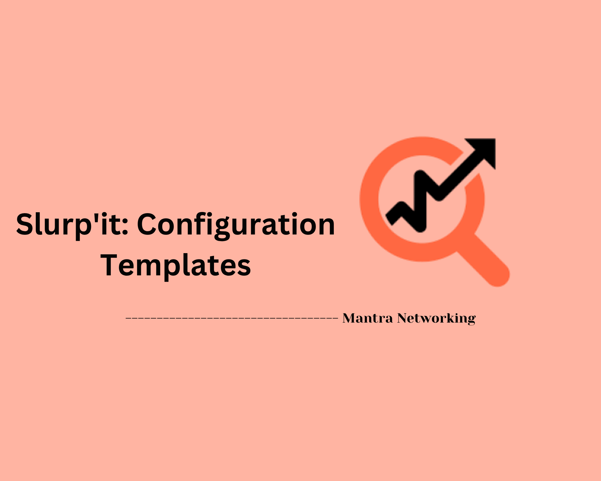 Slurp'it: Configuration Templates