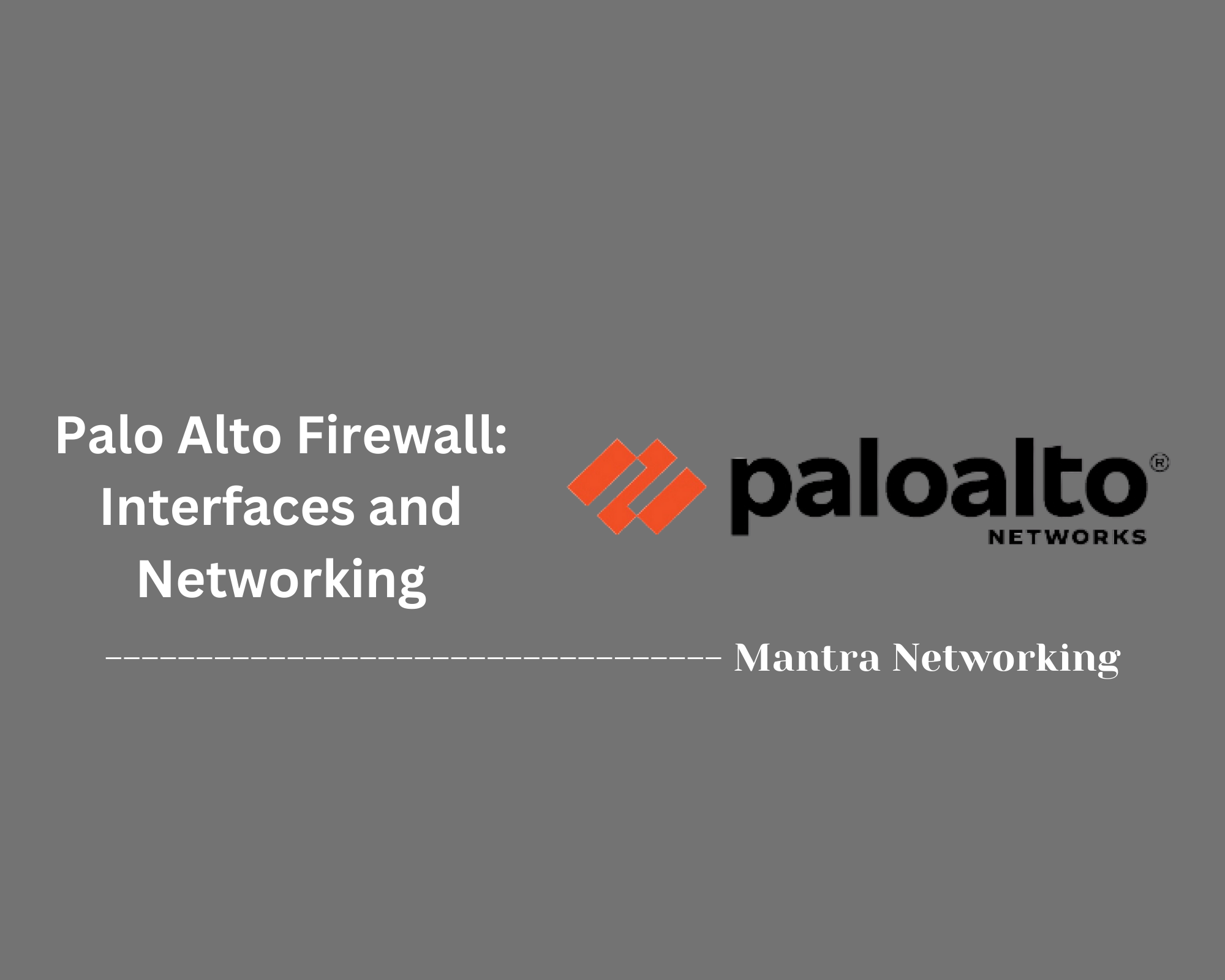 Palo Alto Firewall: Interfaces and Networking