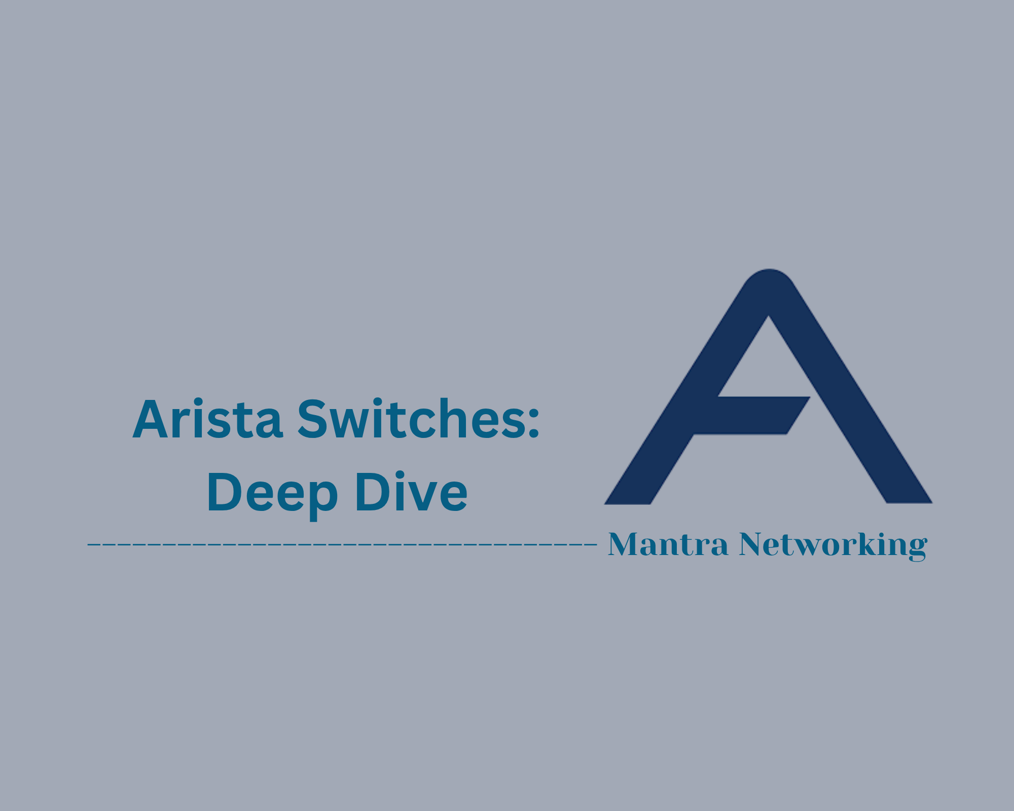 Arista Switches: Deep Dive