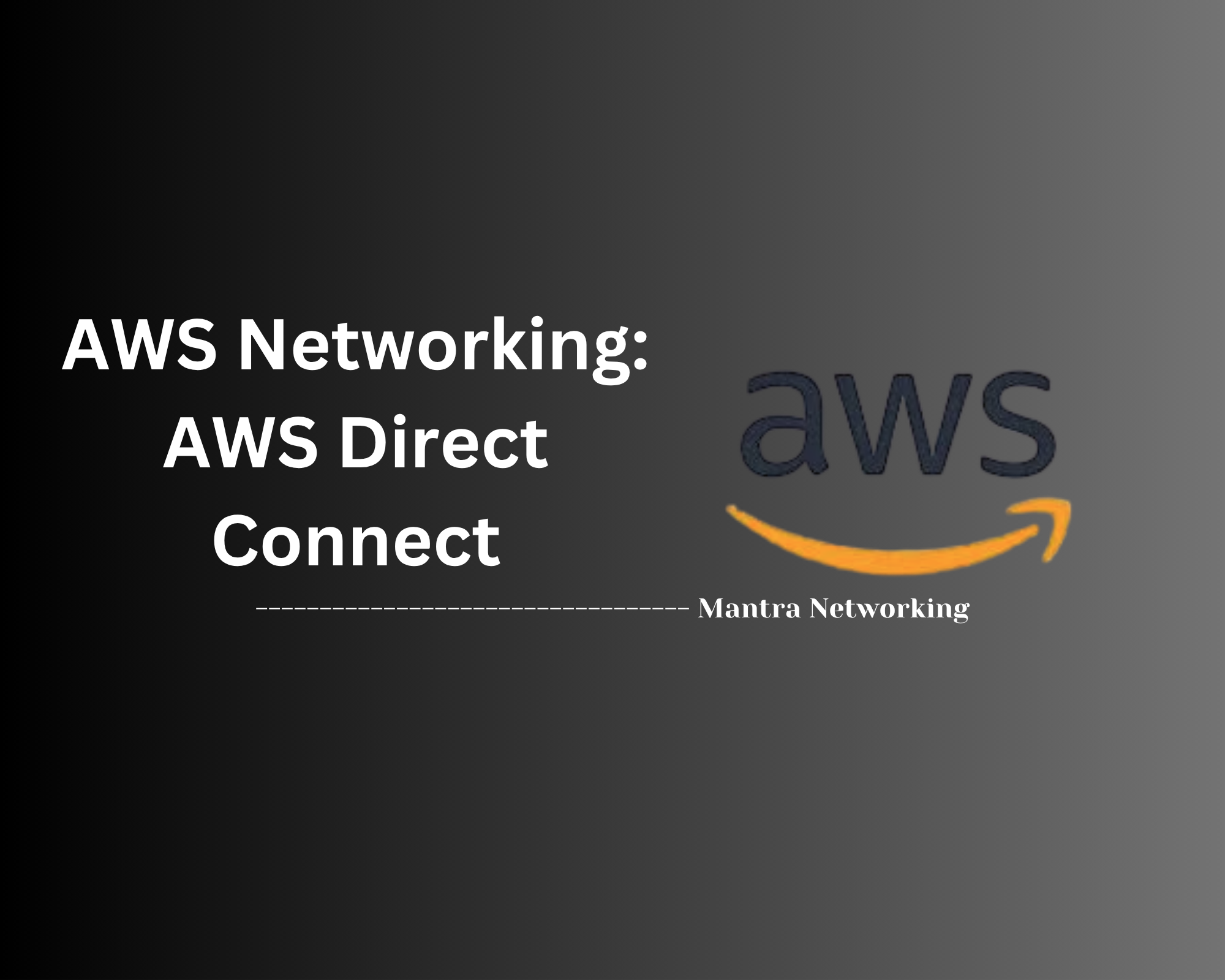 AWS Networking: AWS Direct Connect