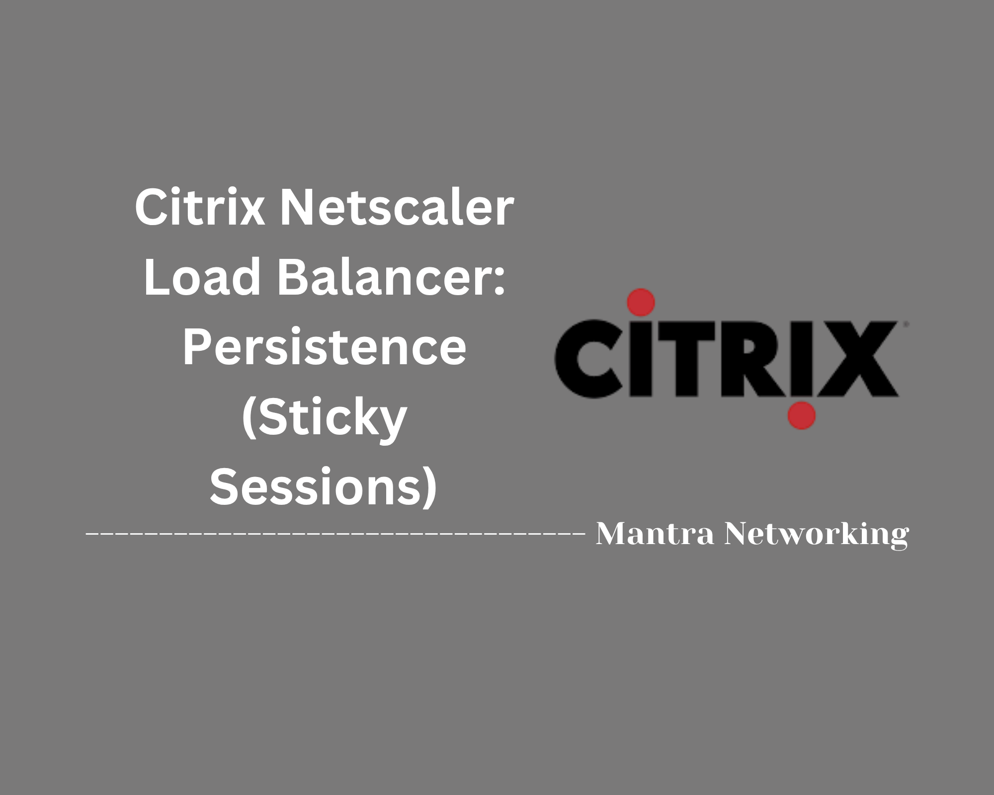 Citrix Netscaler Load Balancer: Persistence (Sticky Sessions)