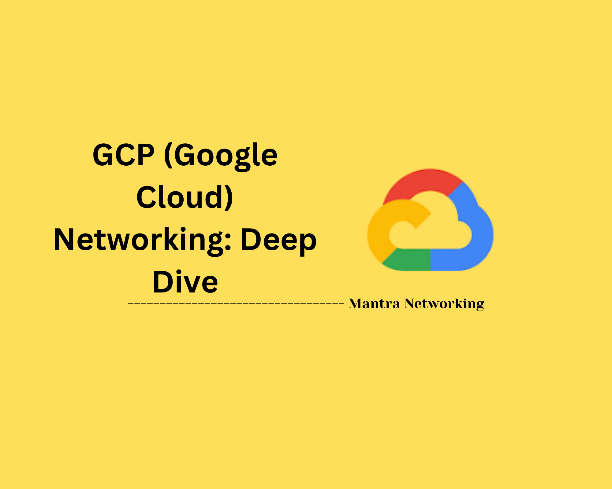 GCP (Google Cloud) Networking: Deep Dive