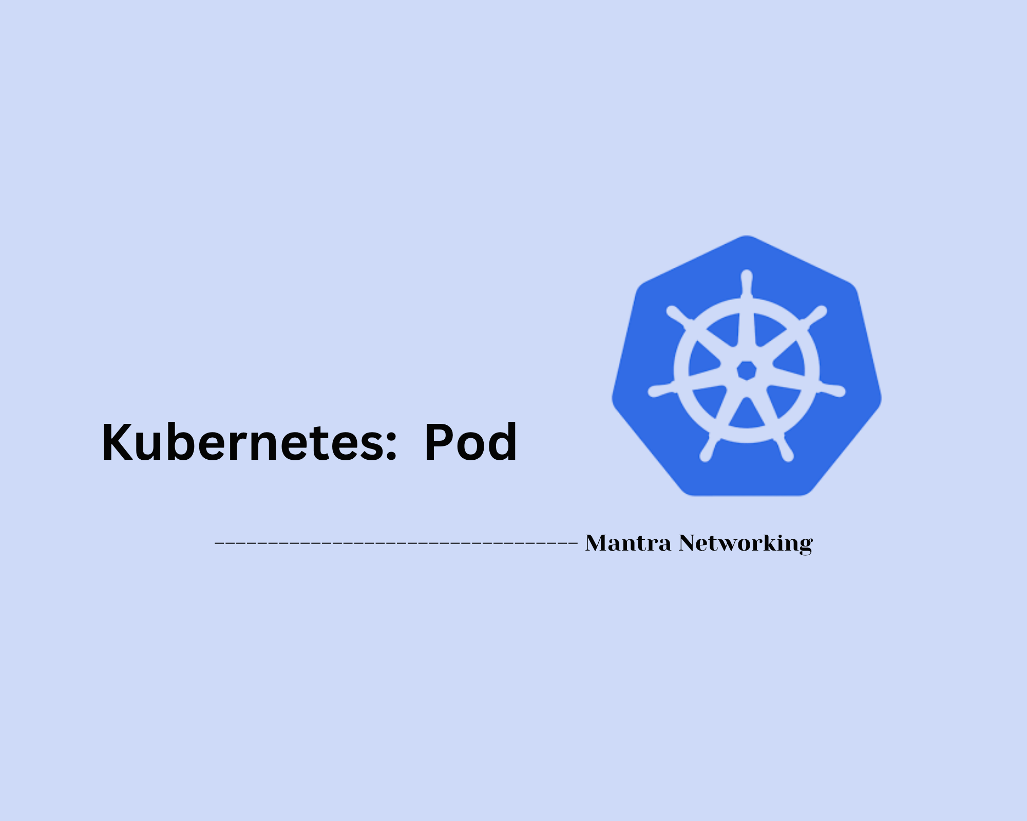 Kubernetes: Pod