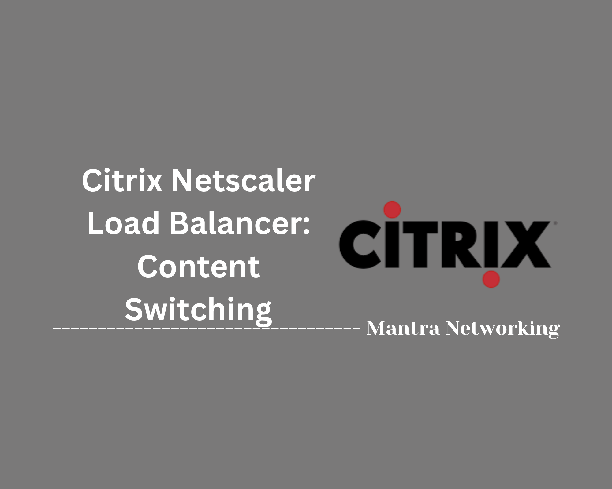 Citrix Netscaler Load Balancer: Content Switching