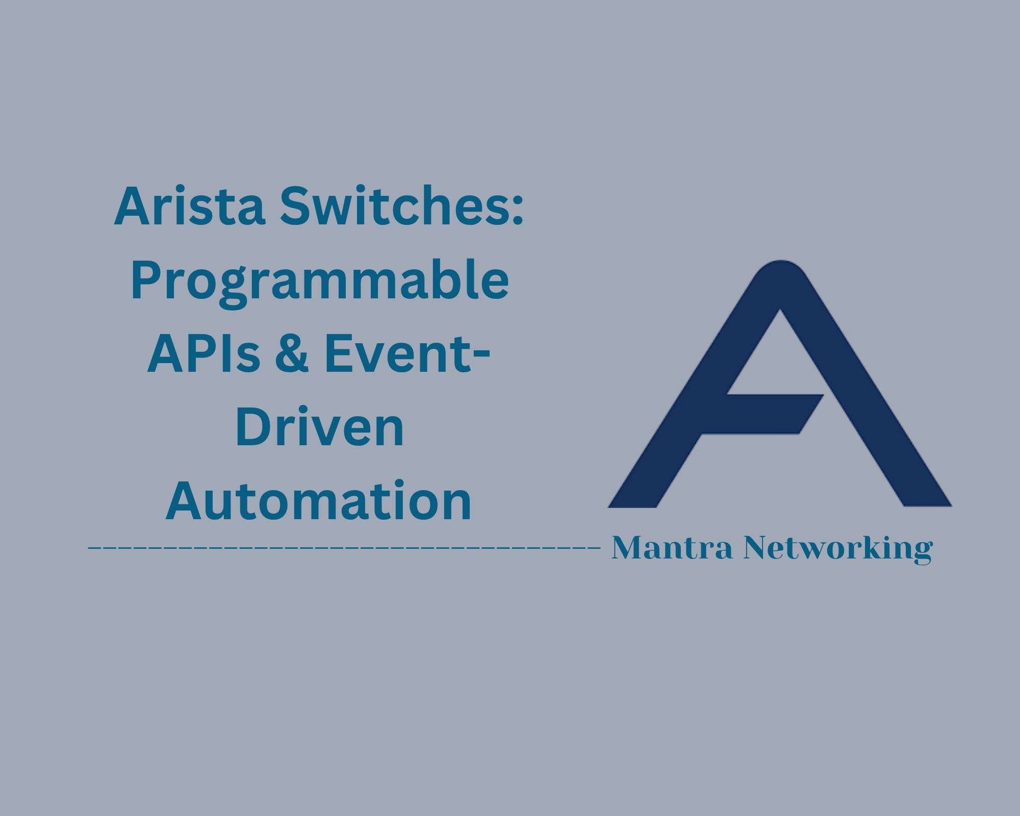Arista Switches: Programmable APIs & Event-Driven Automation