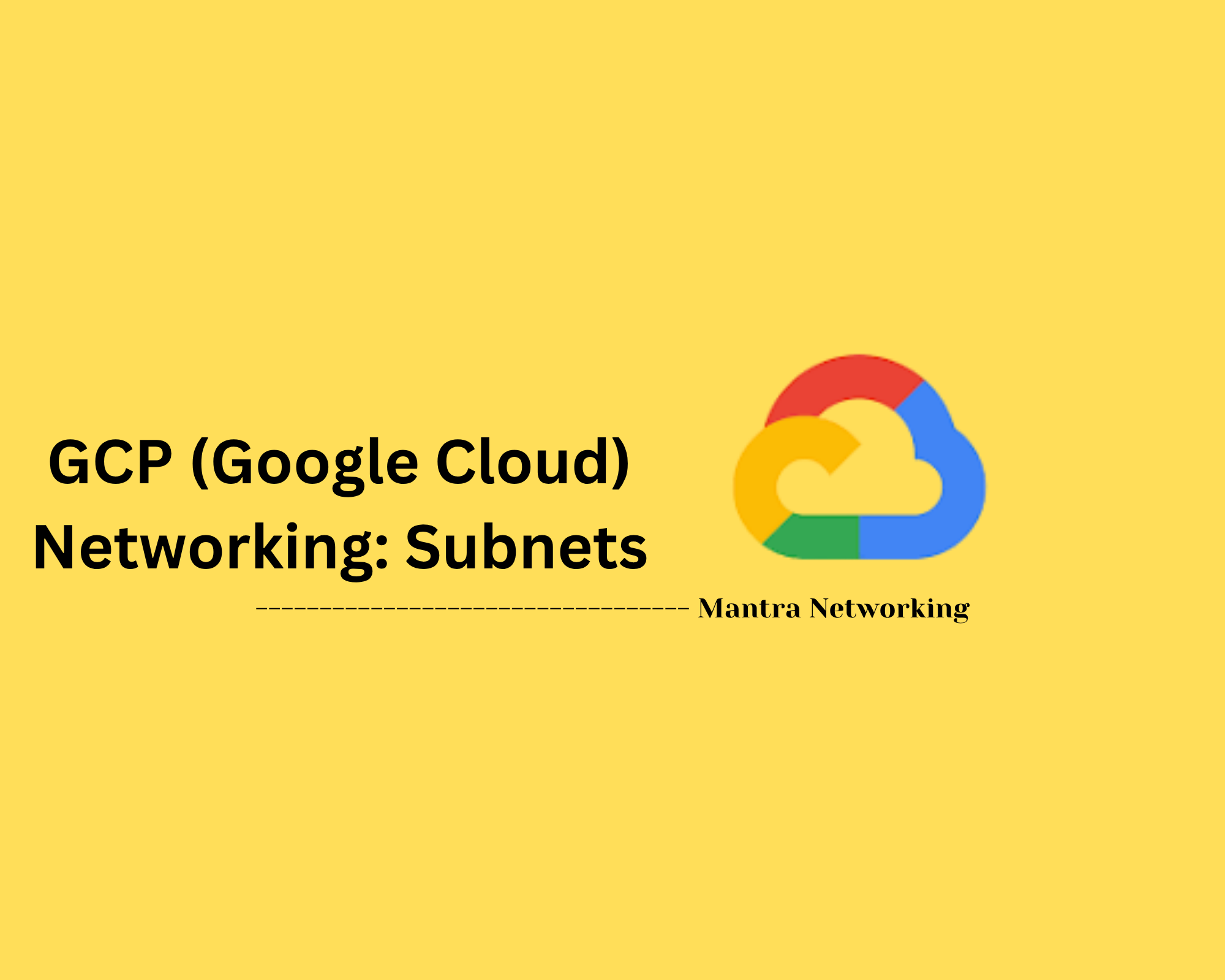 GCP (Google Cloud) Networking: Subnets