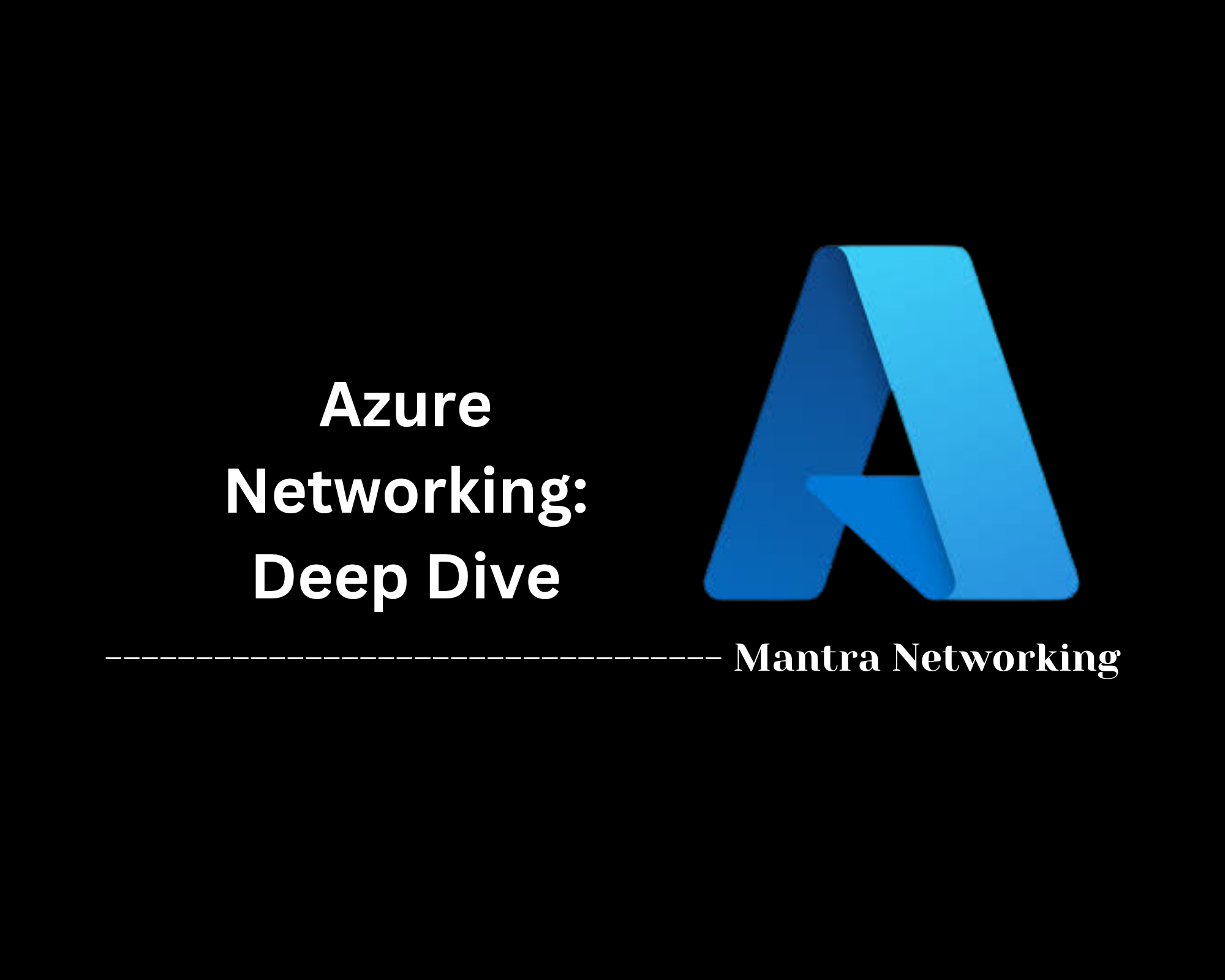 Azure Networking: Deep Dive