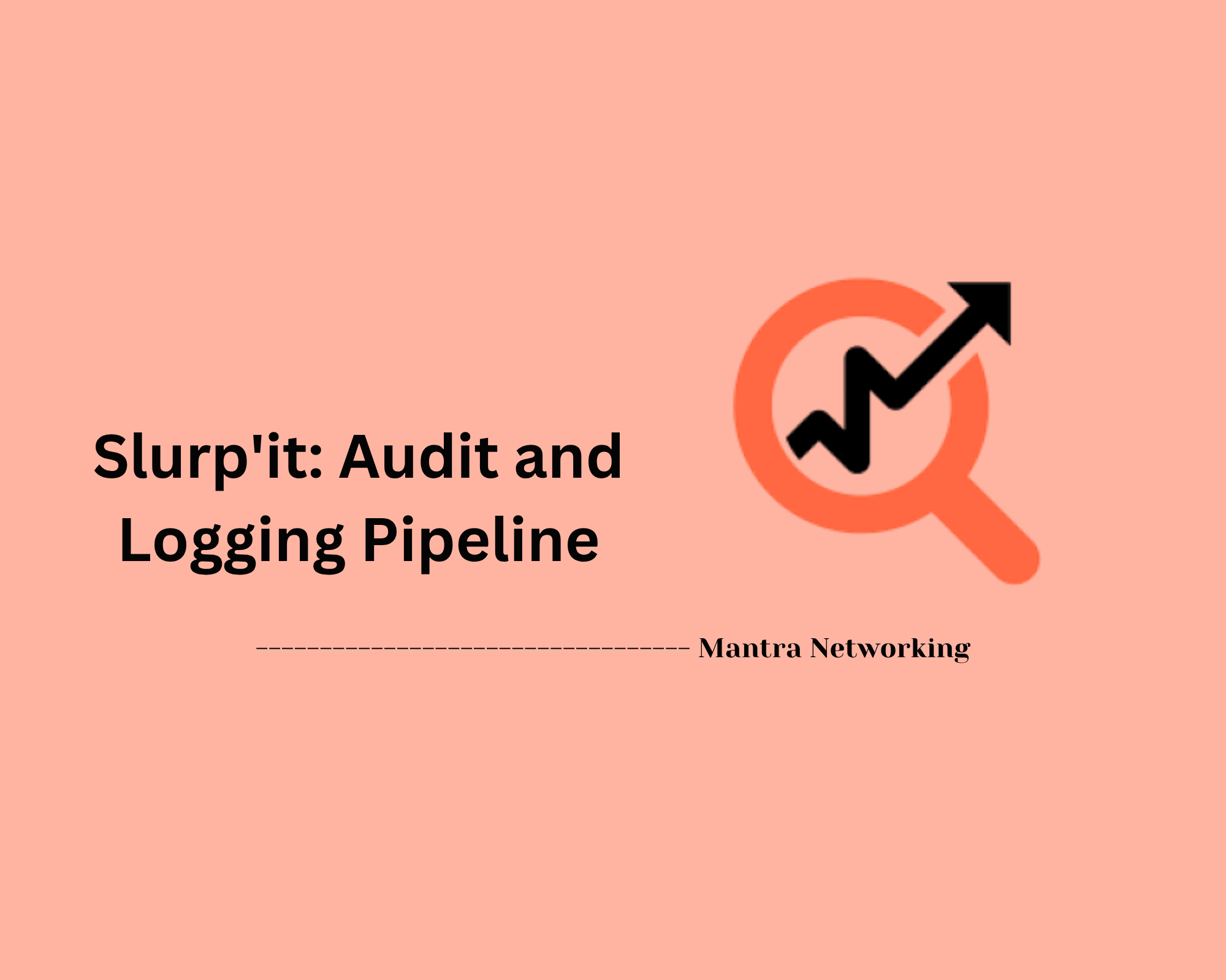 Slurp'it: Audit and Logging Pipeline