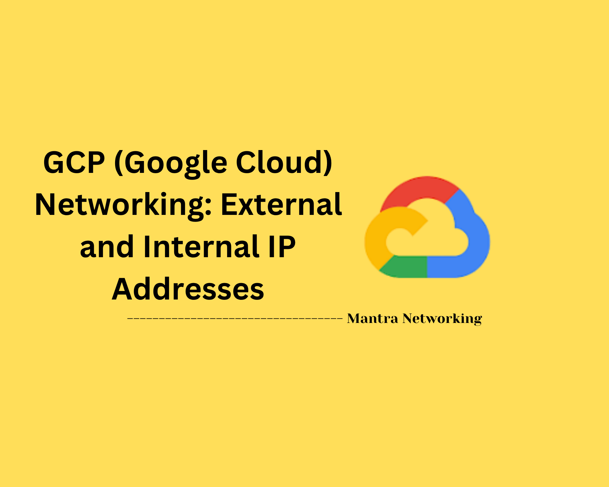 GCP (Google Cloud) Networking: External and Internal IP Addresses