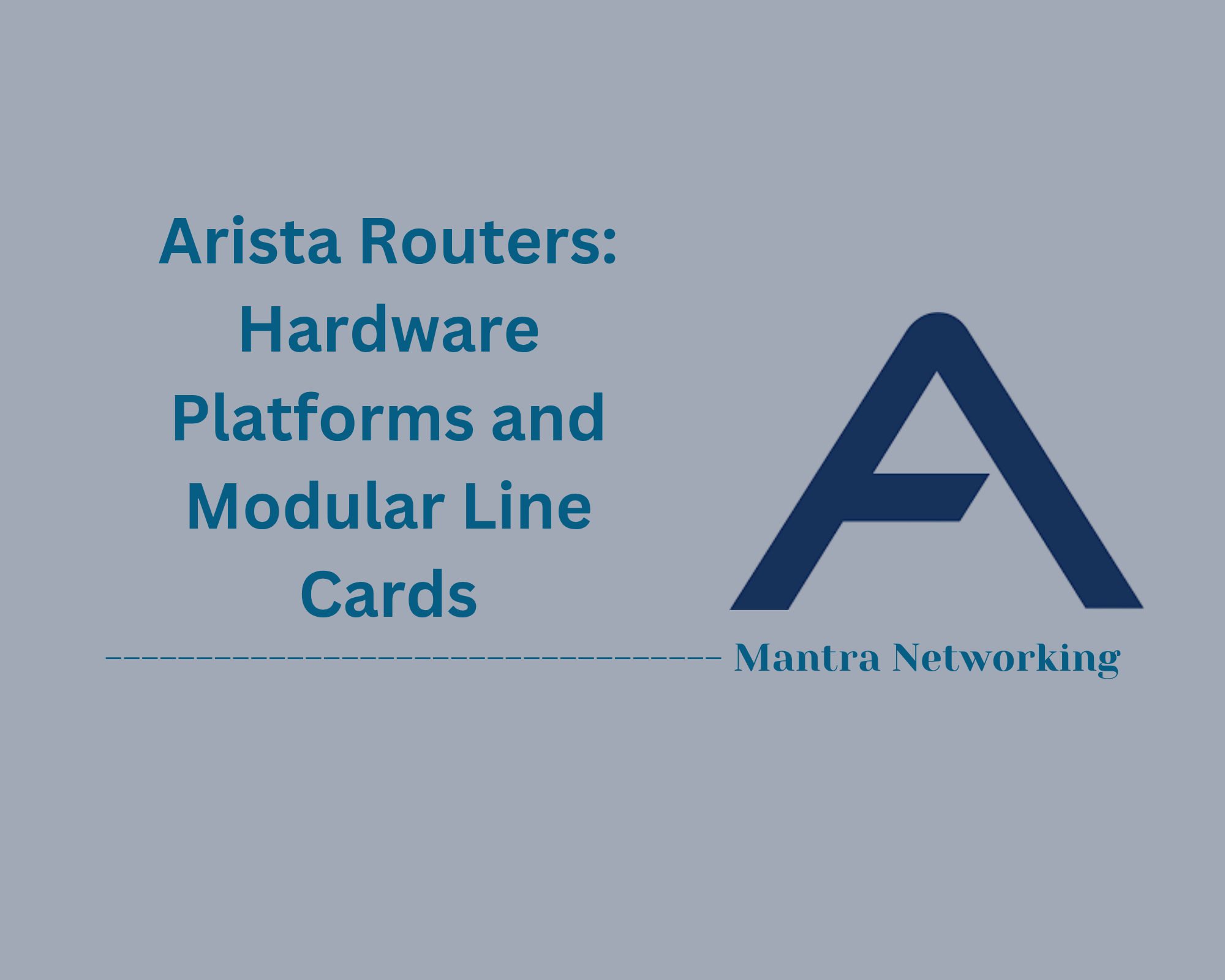 Arista Routers: Hardware Platforms and Modular Line Cards