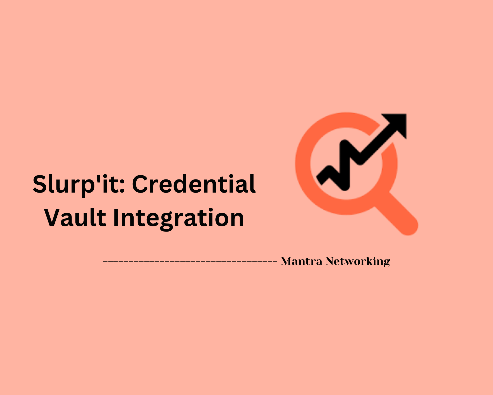 Slurp'it: Credential Vault Integration