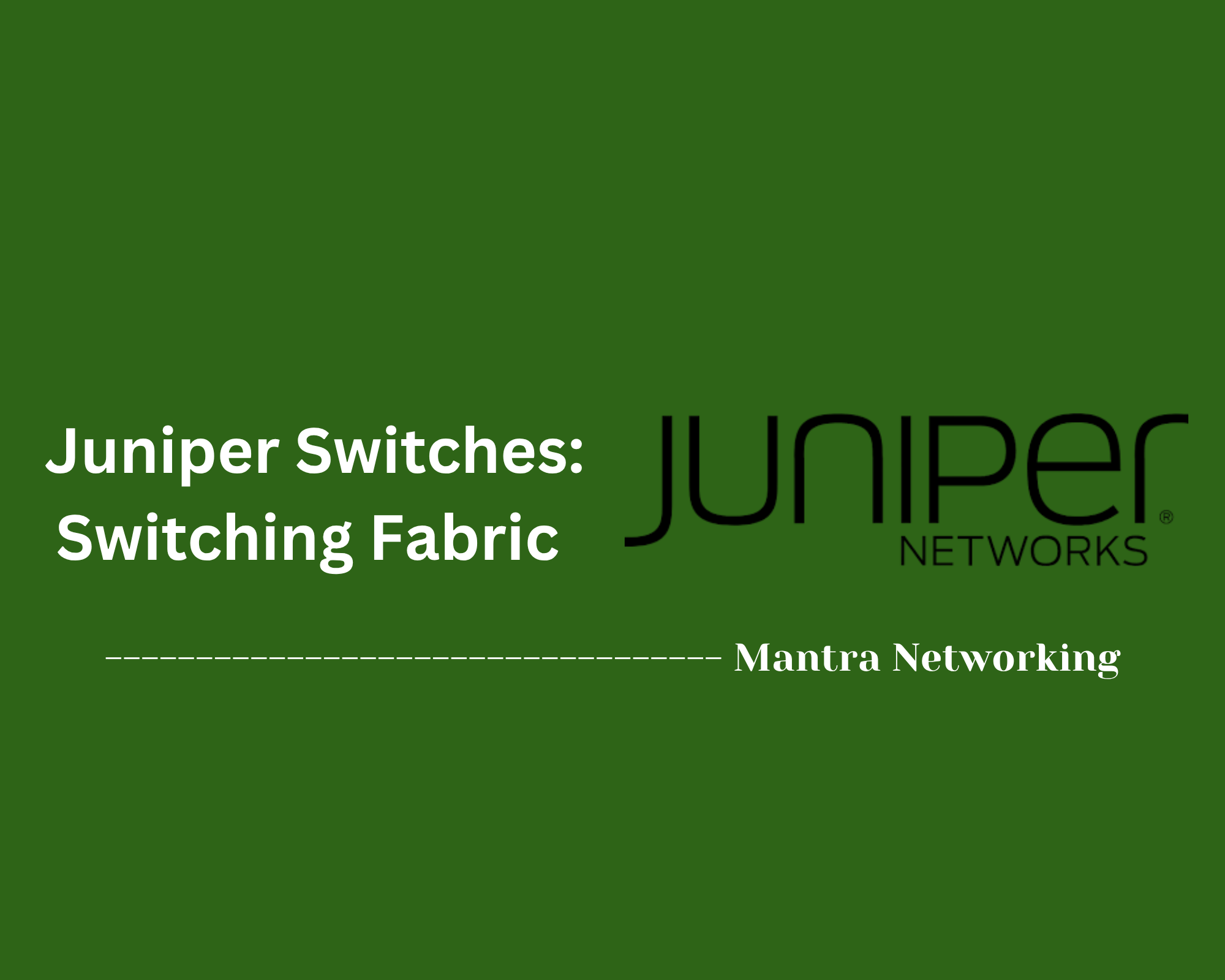 Juniper Switches: Switching Fabric