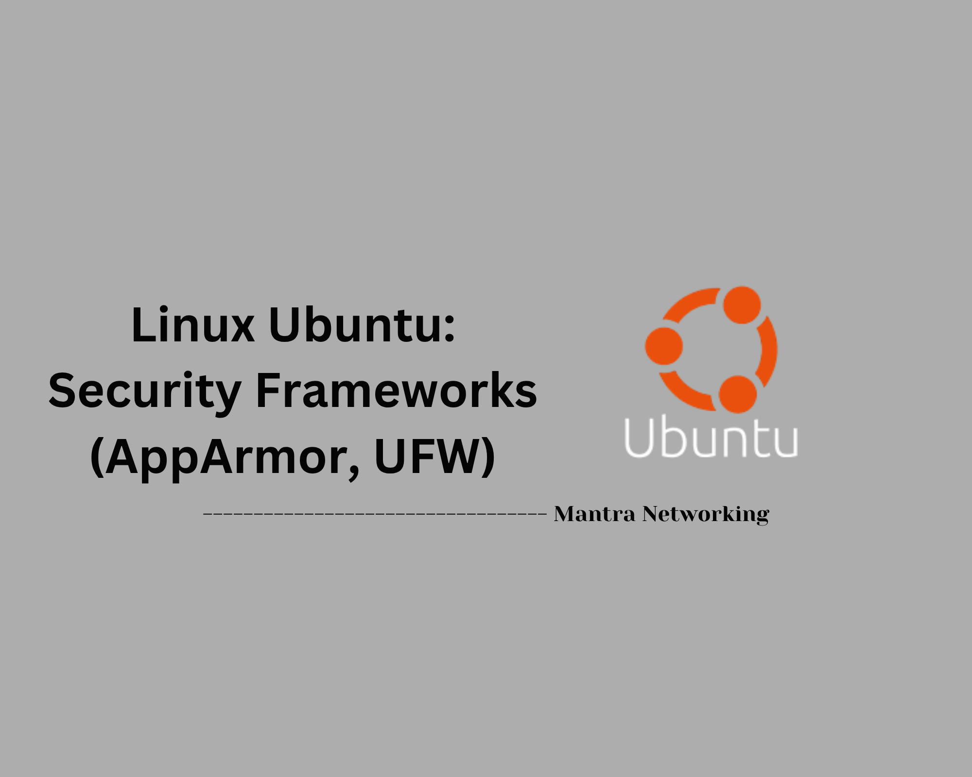 Linux Ubuntu: Security Frameworks (AppArmor, UFW)