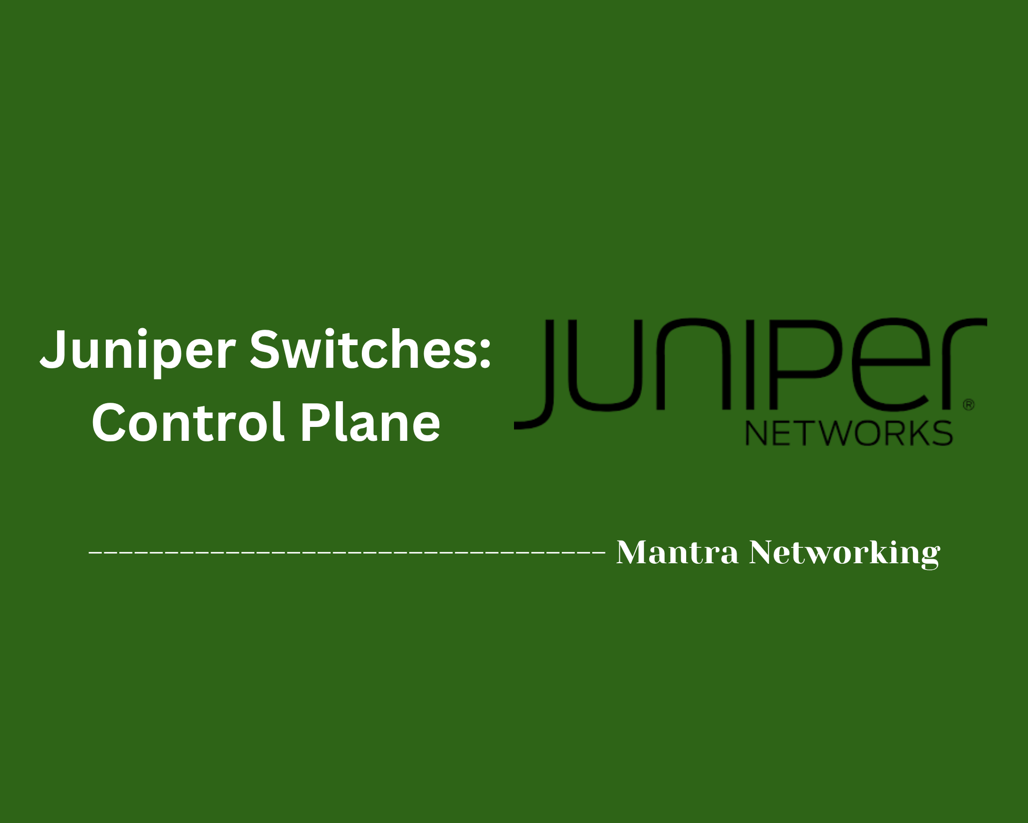 Juniper Switches: Control Plane