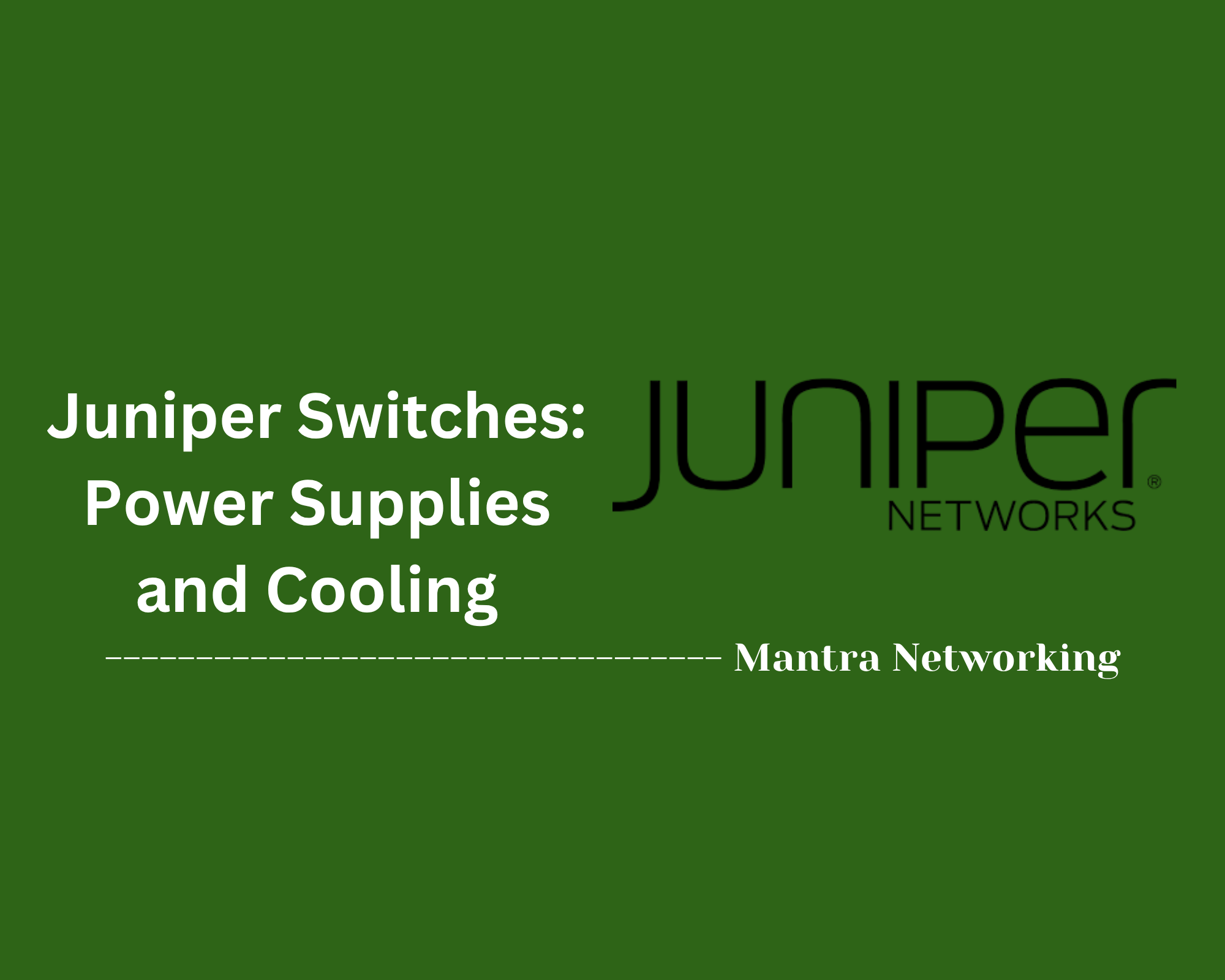 Juniper Switches: Power Supplies and Cooling