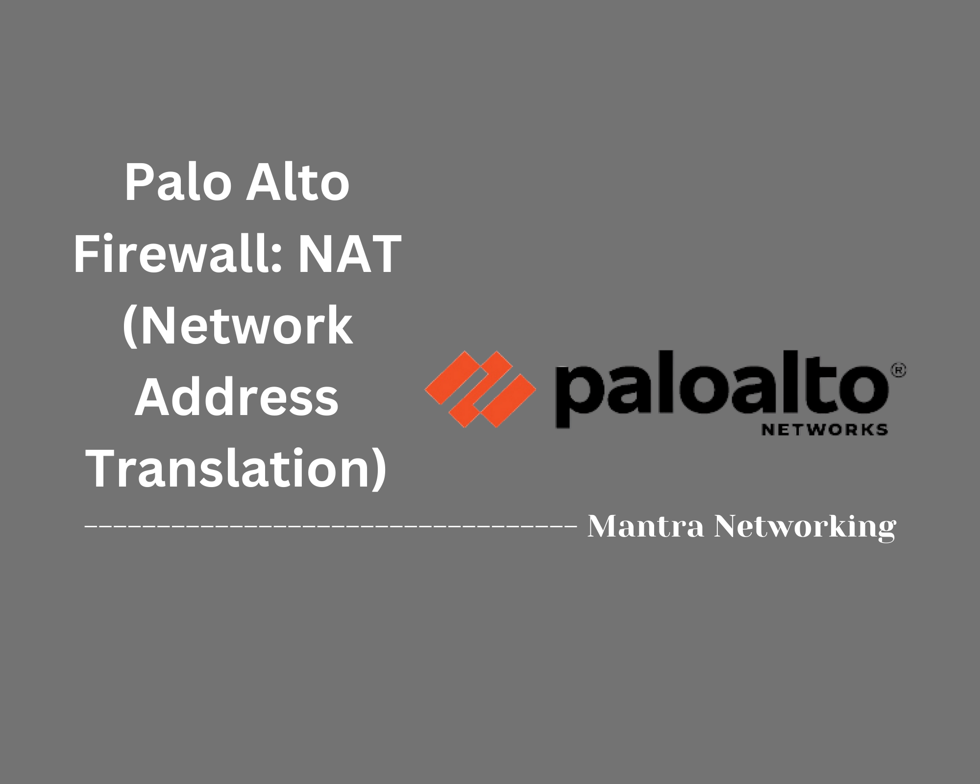 Palo Alto Firewall: NAT (Network Address Translation)