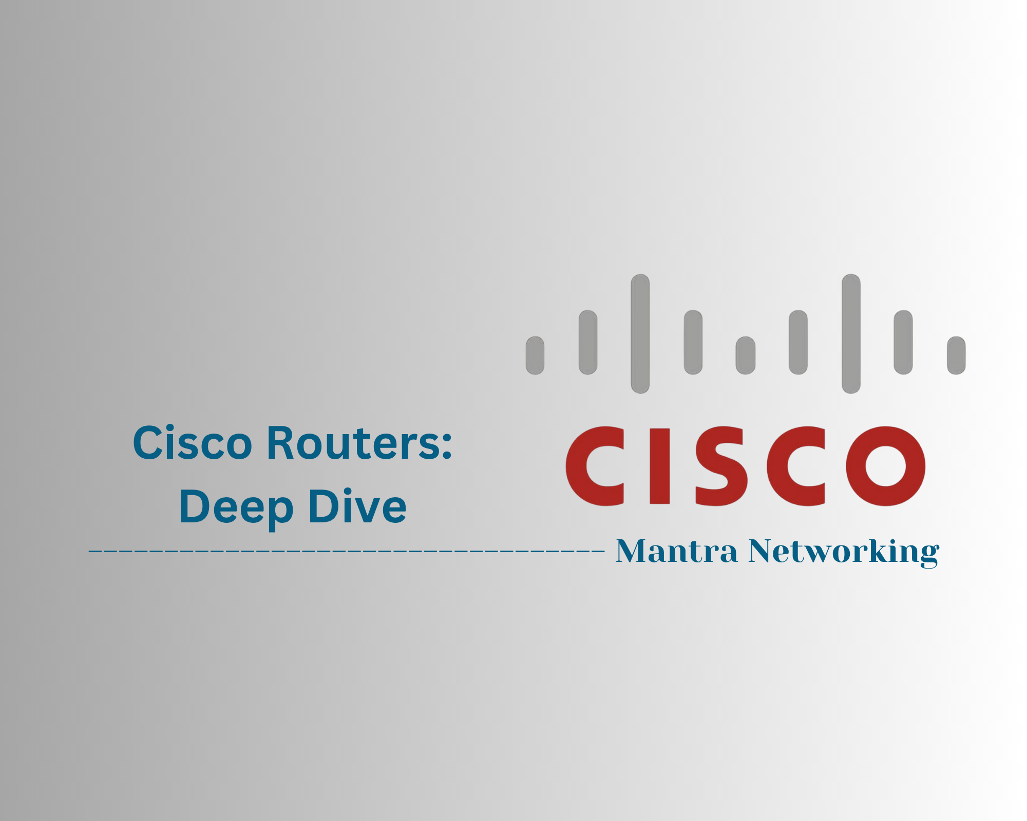Cisco Routers: Deep Dive