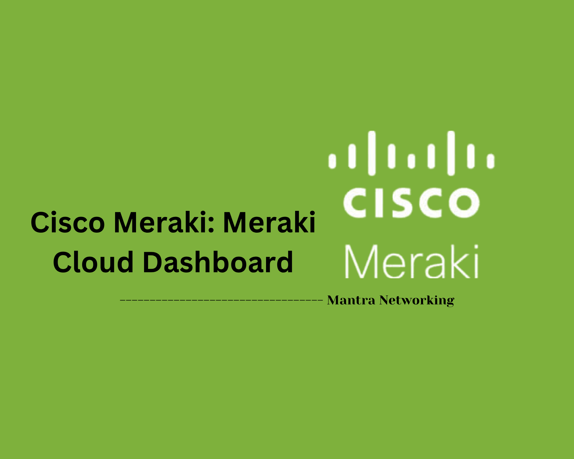 Cisco Meraki: Meraki Cloud Dashboard