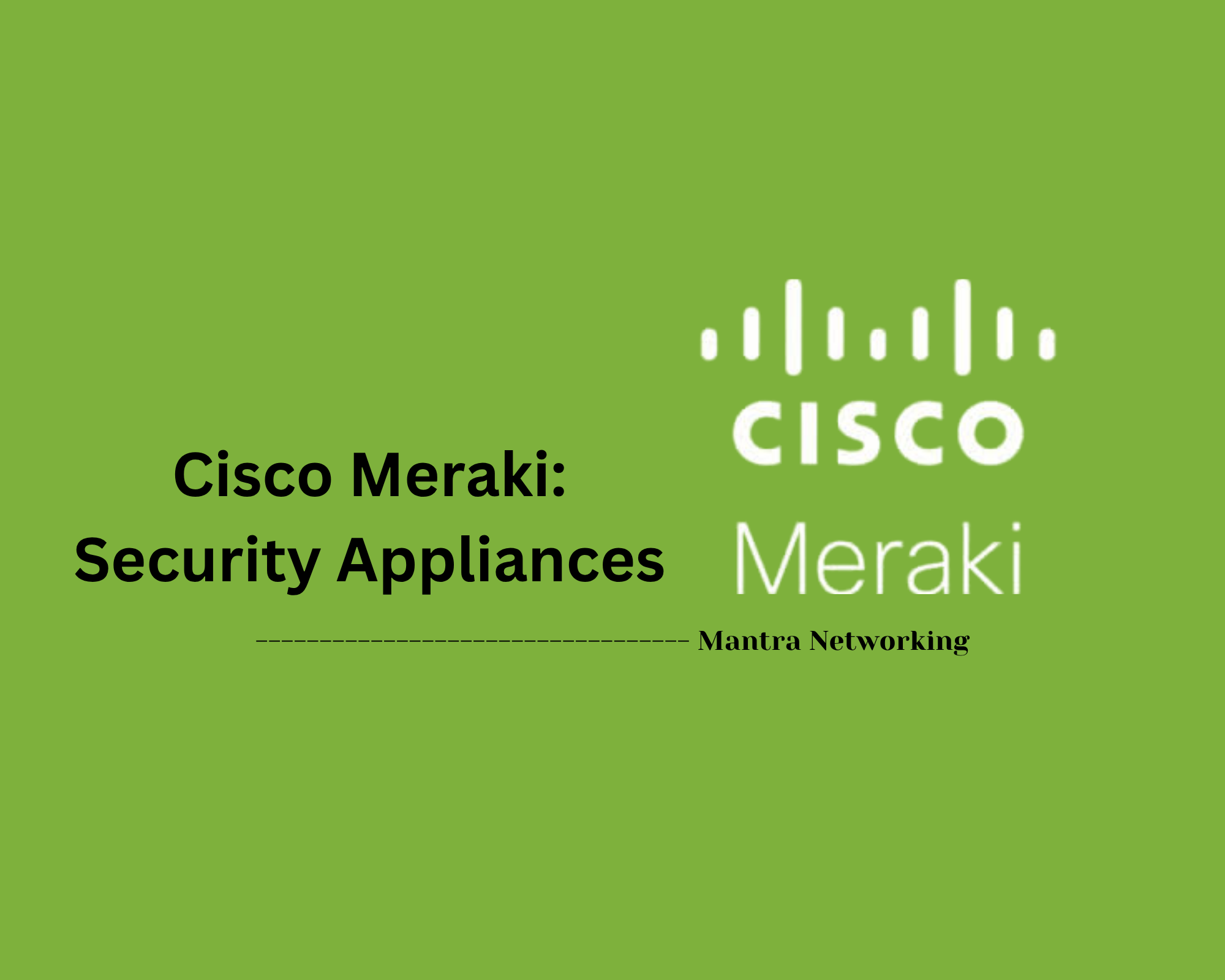 Cisco Meraki: Security Appliances