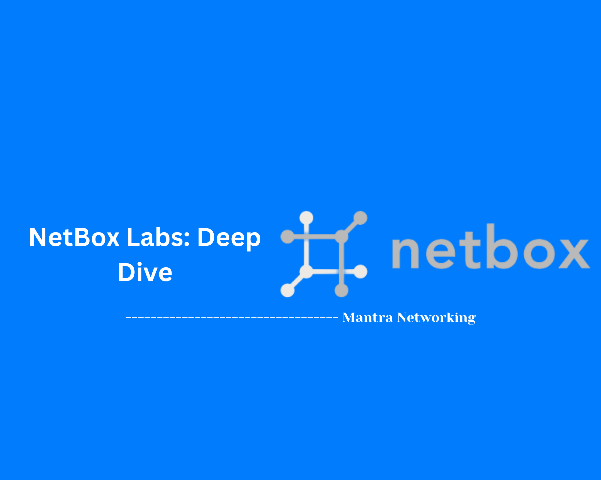 NetBox Labs: Deep Dive