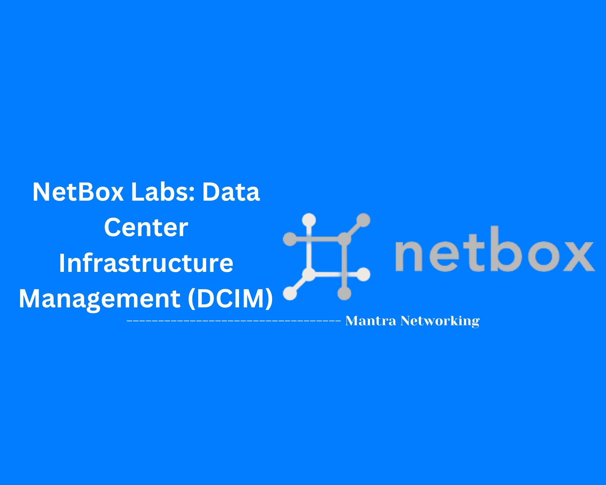 NetBox Labs: Data Center Infrastructure Management (DCIM)