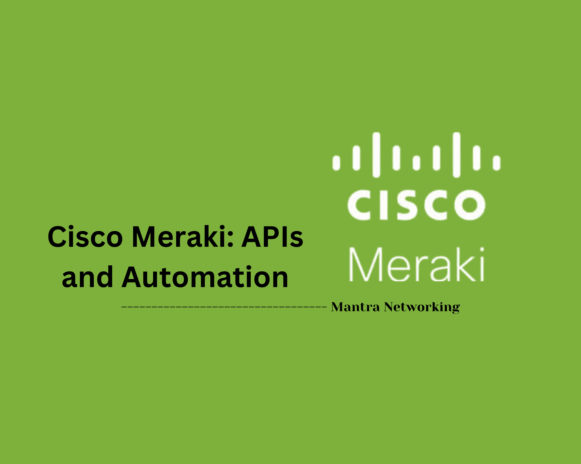 Cisco Meraki: APIs and Automation
