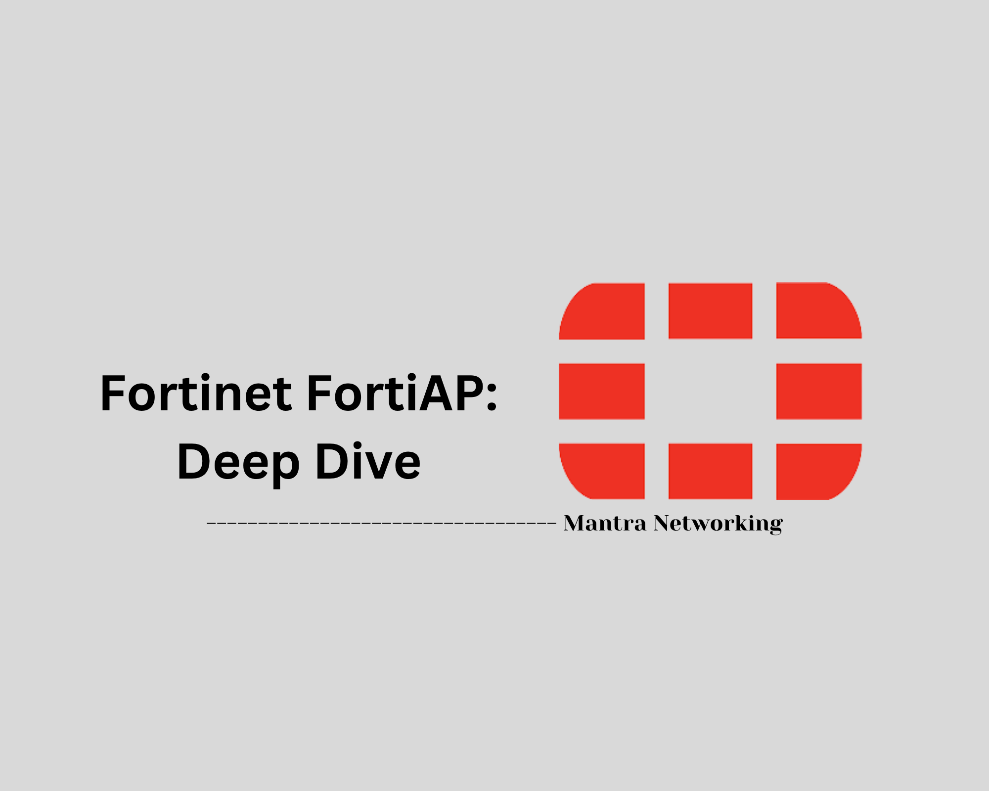Foritnet FortiAP: Deep Dive