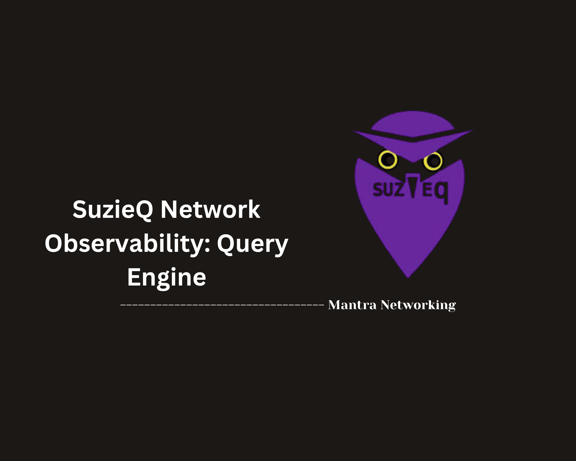 SuzieQ Network Observability: Query Engine