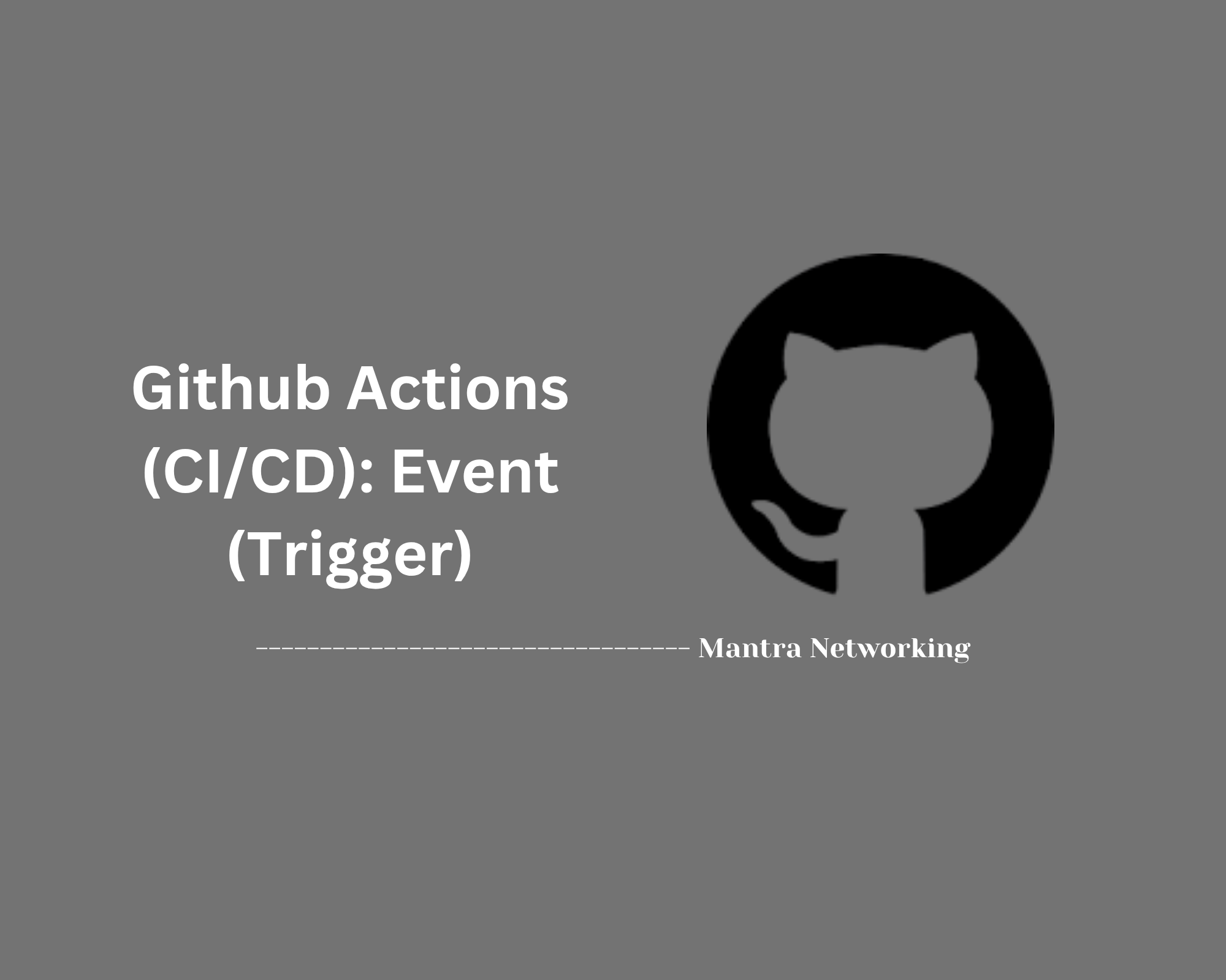 Github Actions (CI/CD): Event (Trigger)