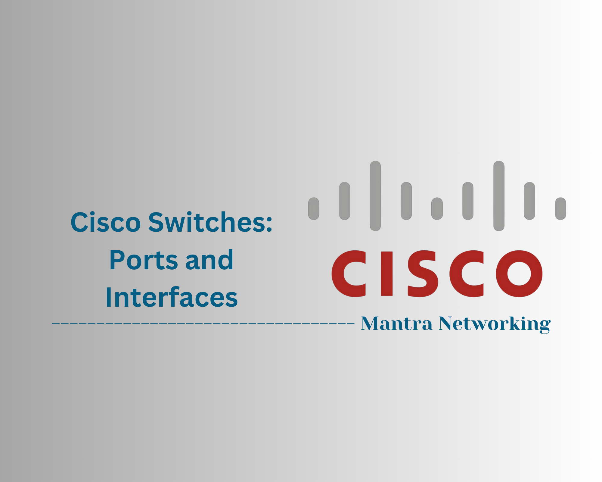 Cisco Switches: Ports and Interfaces