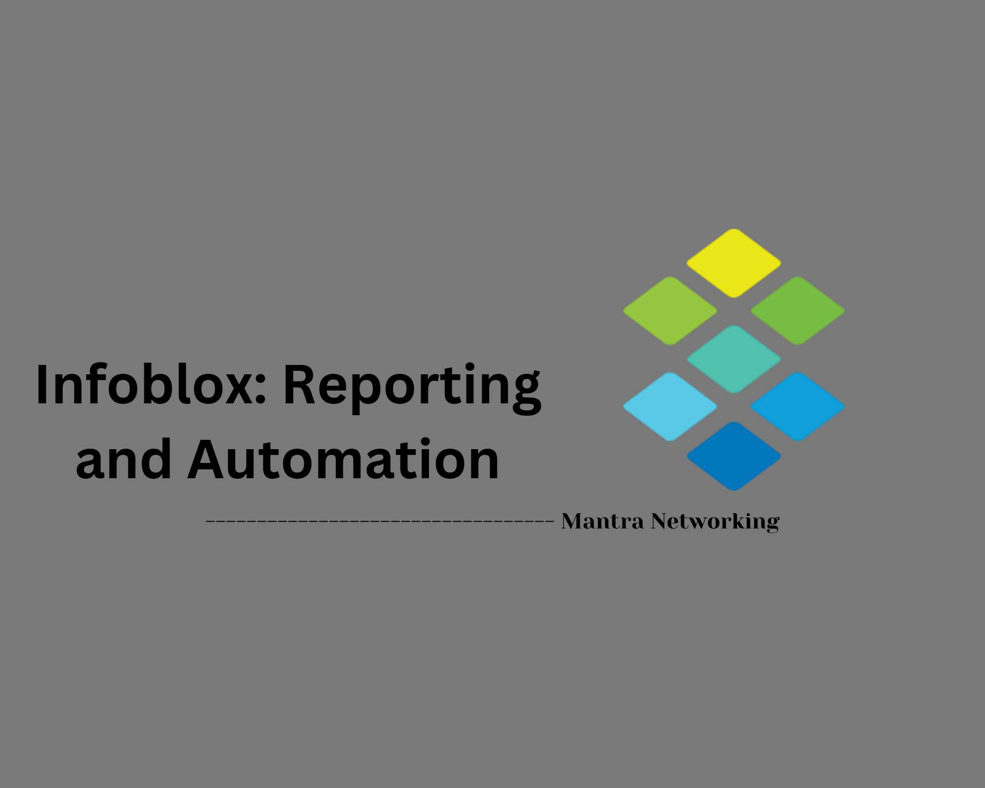 Infoblox: Reporting and Automation