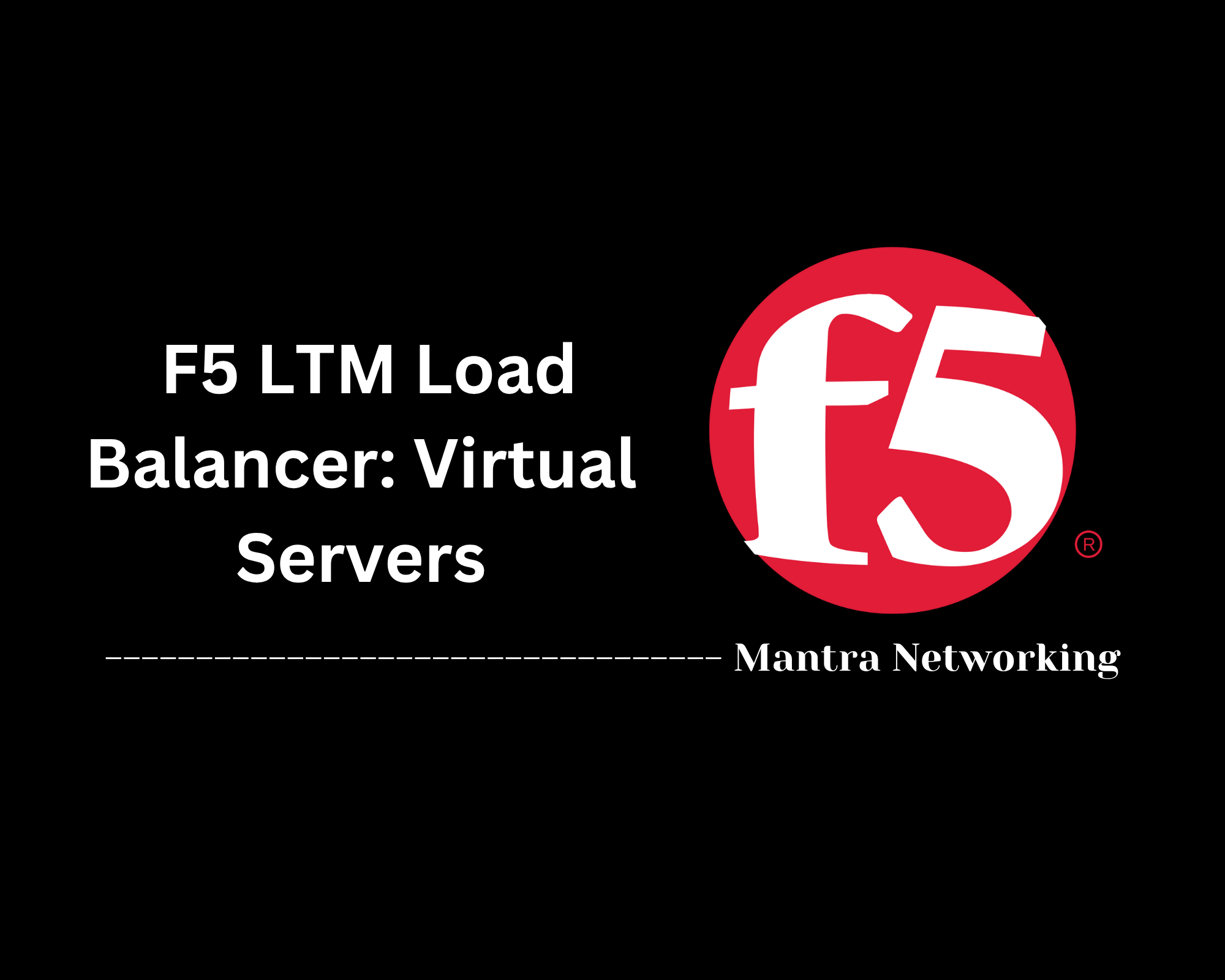 F5 LTM Load Balancer: Virtual Servers