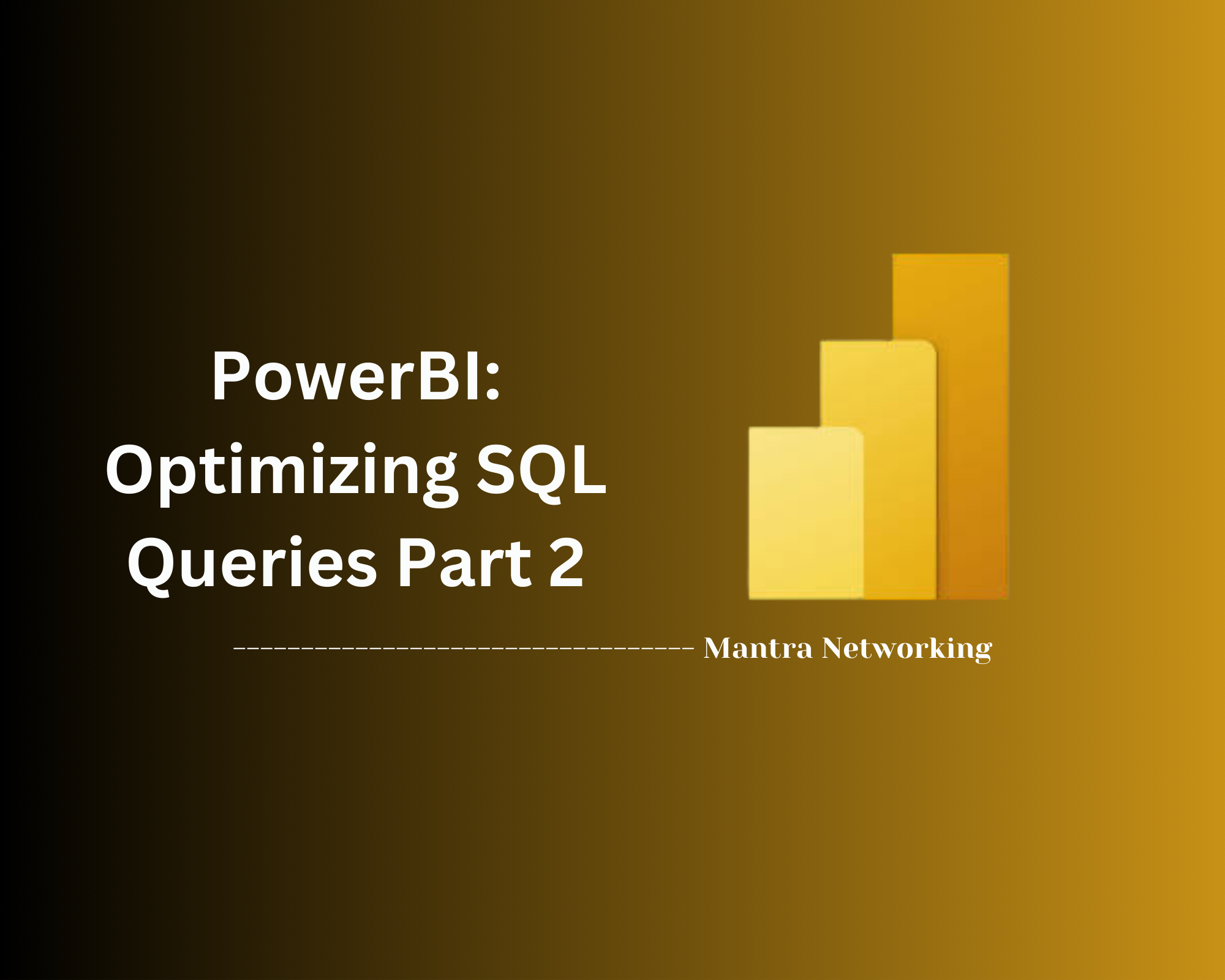 PowerBI: Optimizing SQL Queries Part 2