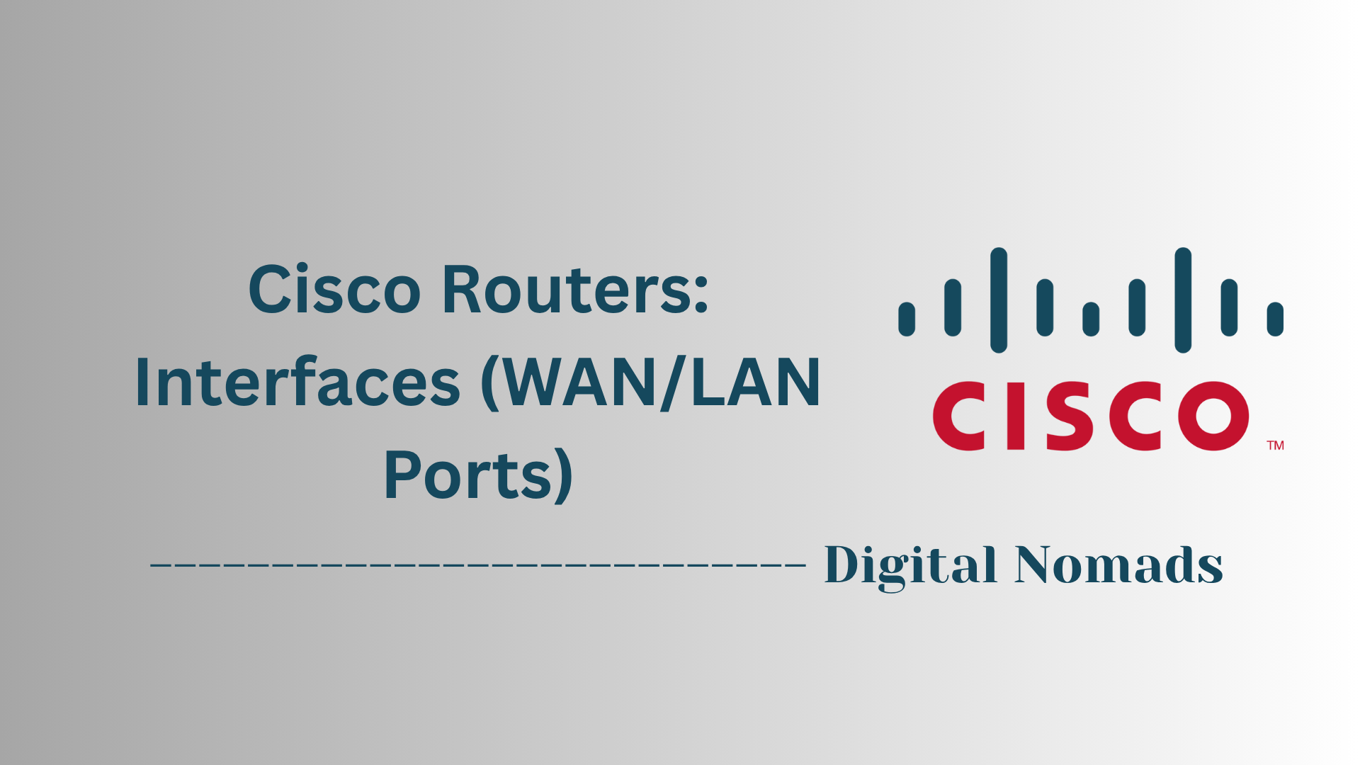 Cisco Routers: Interfaces (WAN/LAN Ports)