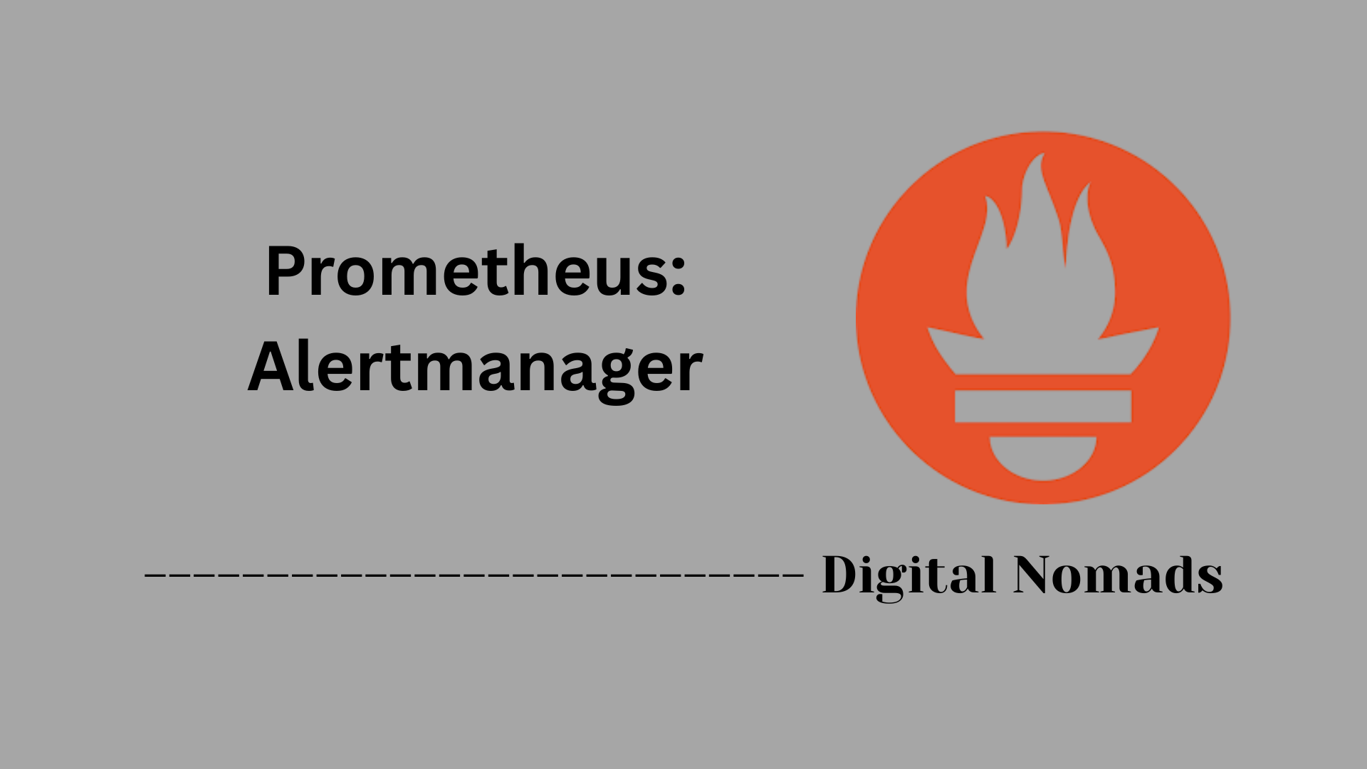 Prometheus: Alertmanager