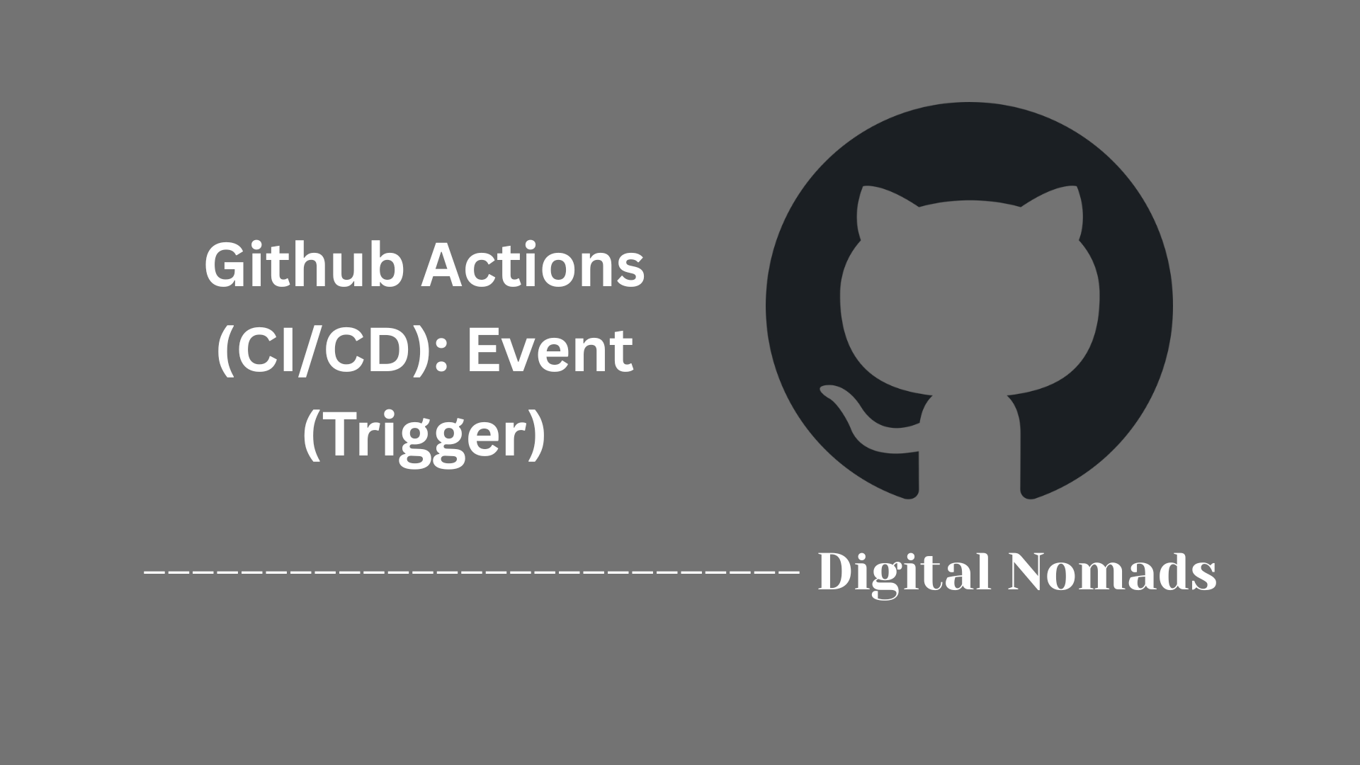 Github Actions (CI/CD): Event (Trigger)