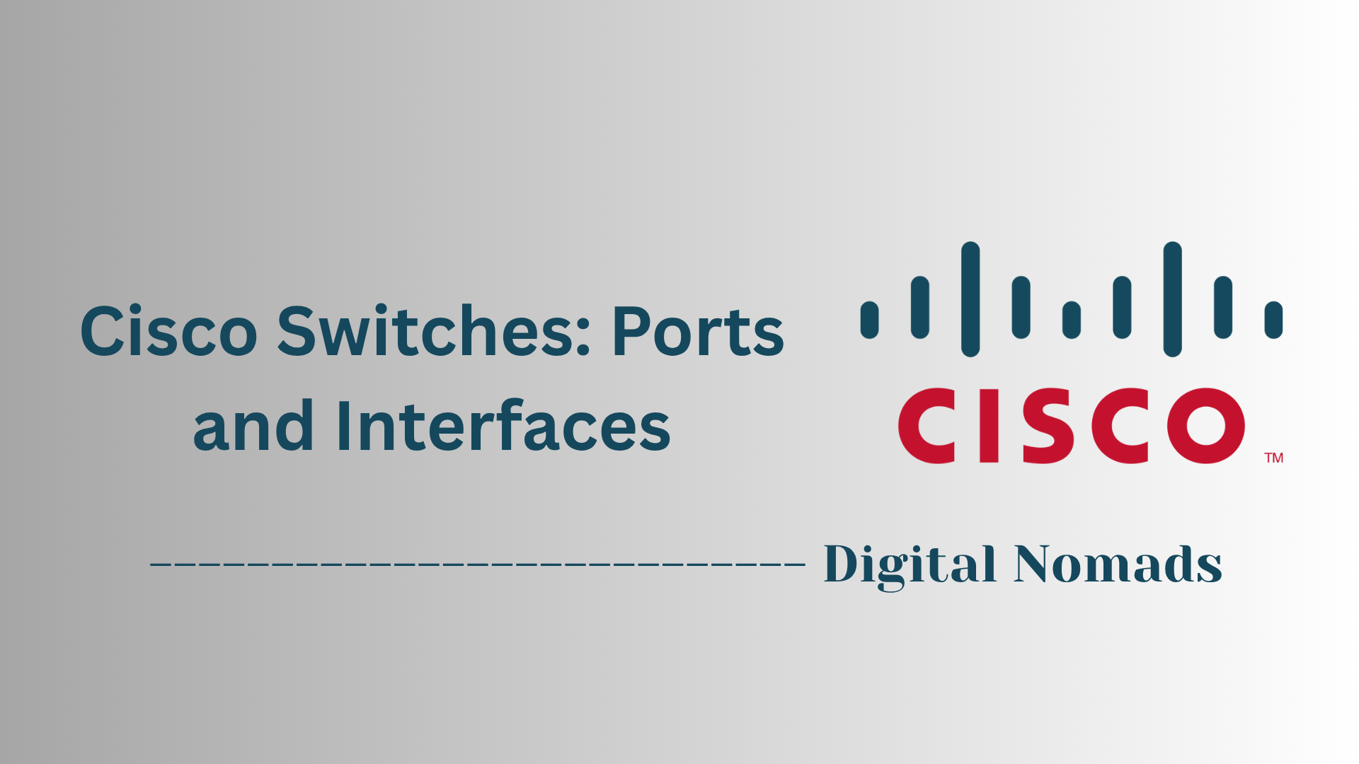 Cisco Switches: Ports and Interfaces