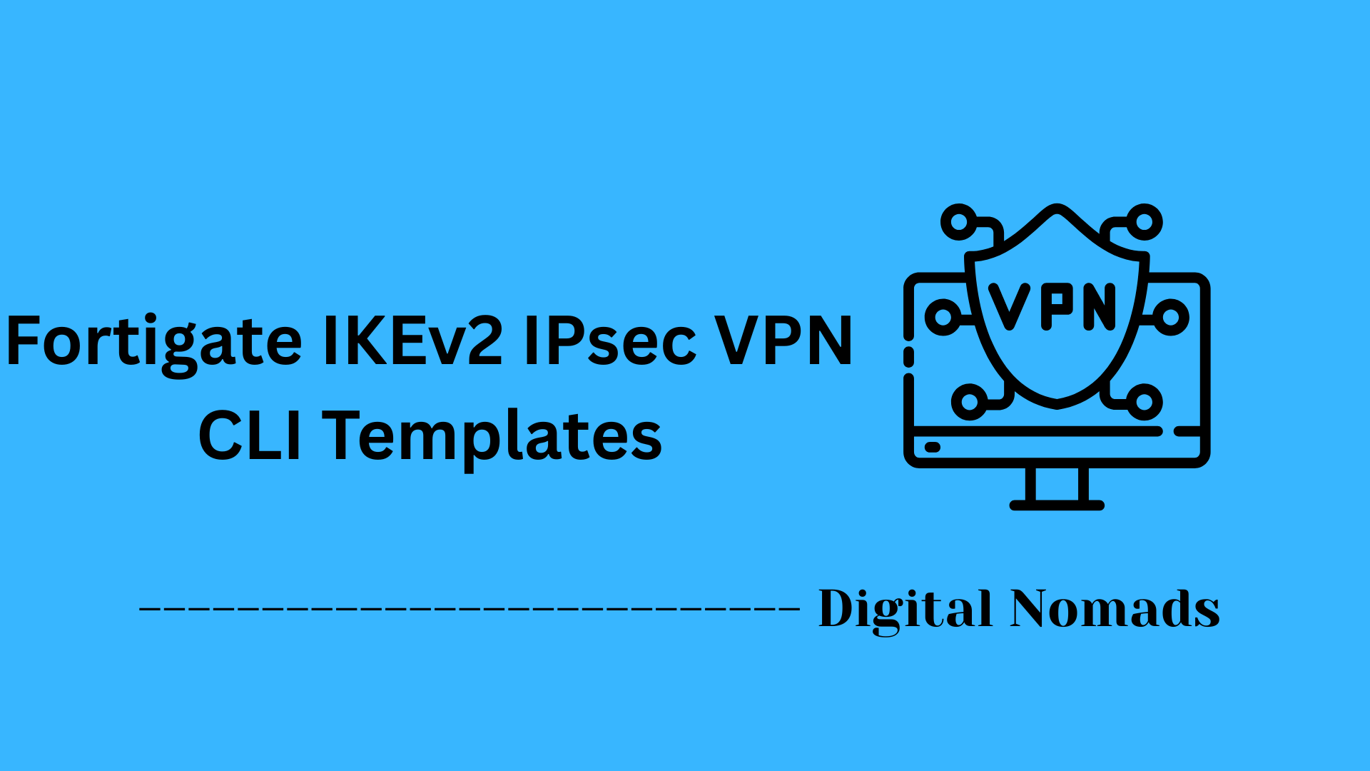 Fortigate IKEv2 IPsec VPN CLI Templates