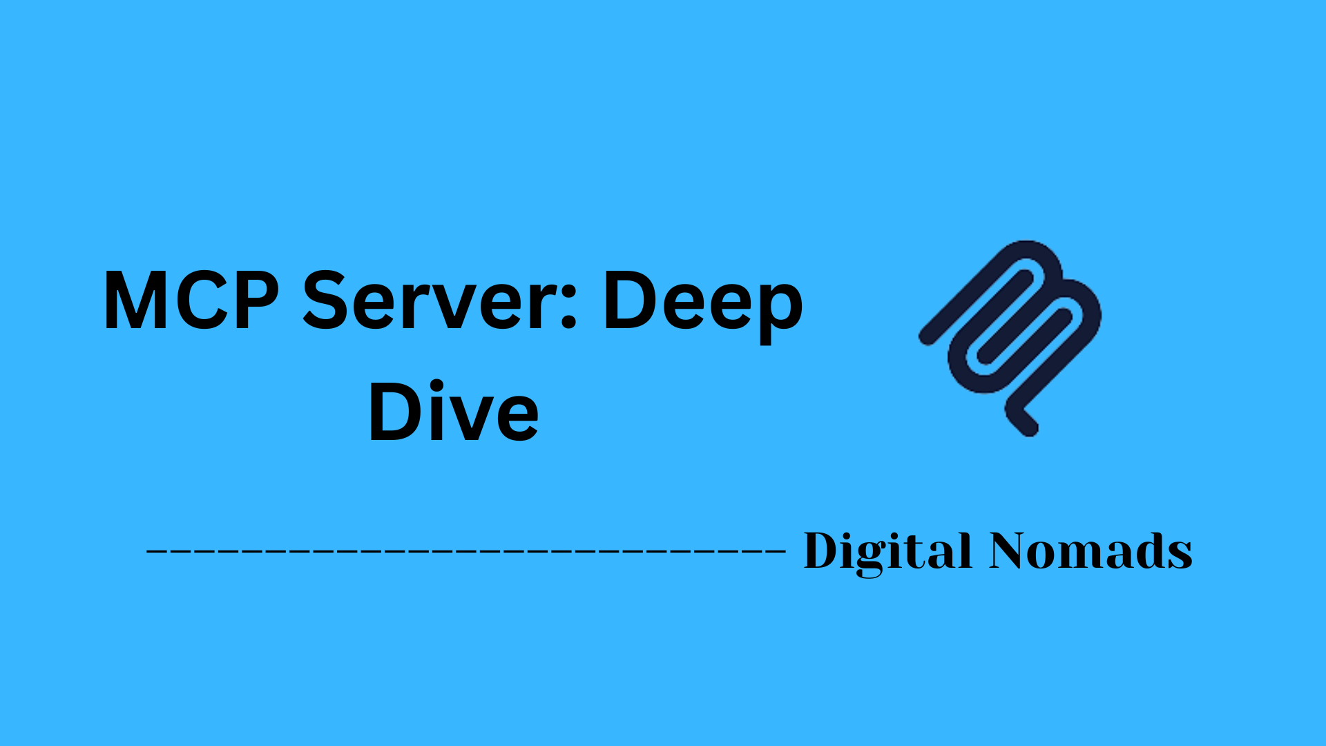 MCP Server: Deep Dive