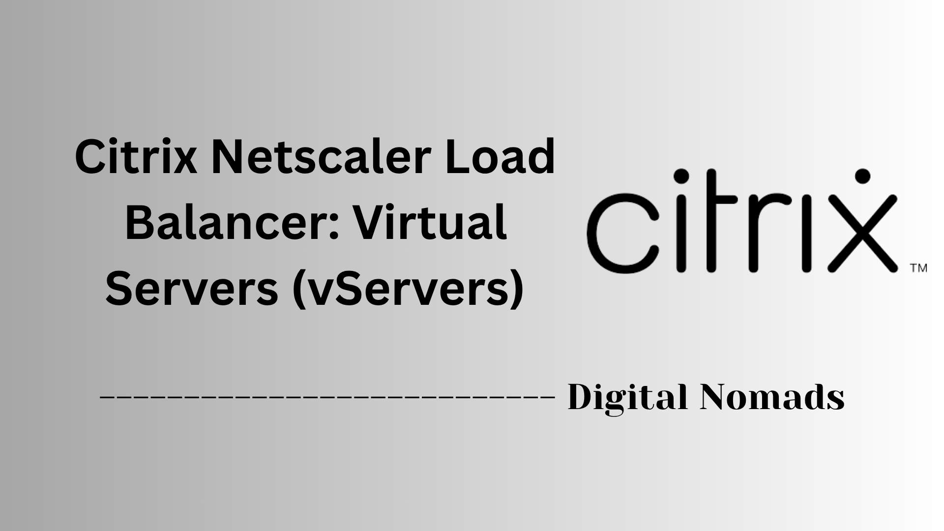 Citrix Netscaler Load Balancer: Virtual Servers (vServers)