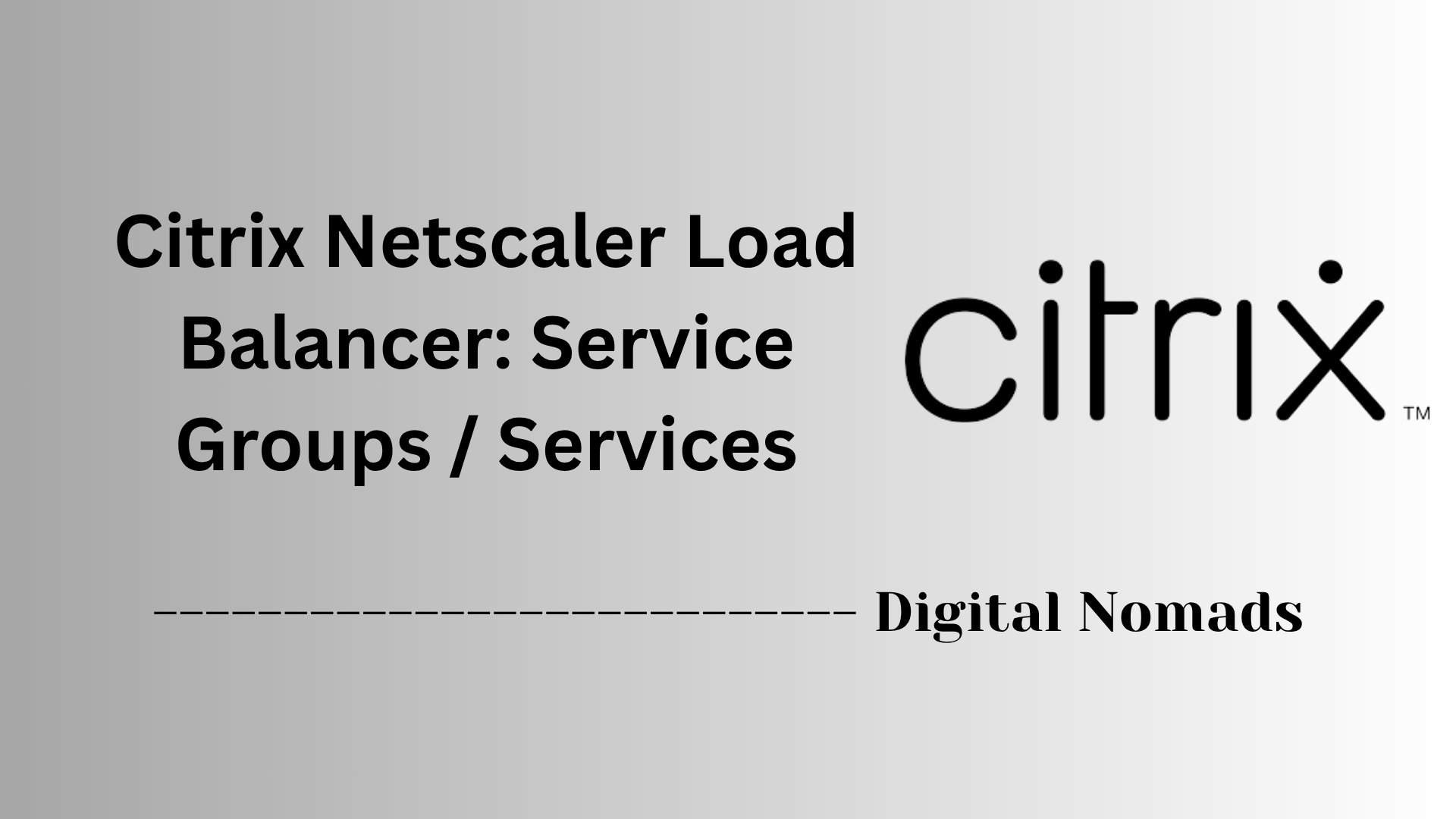 Citrix Netscaler Load Balancer: Service Groups / Services