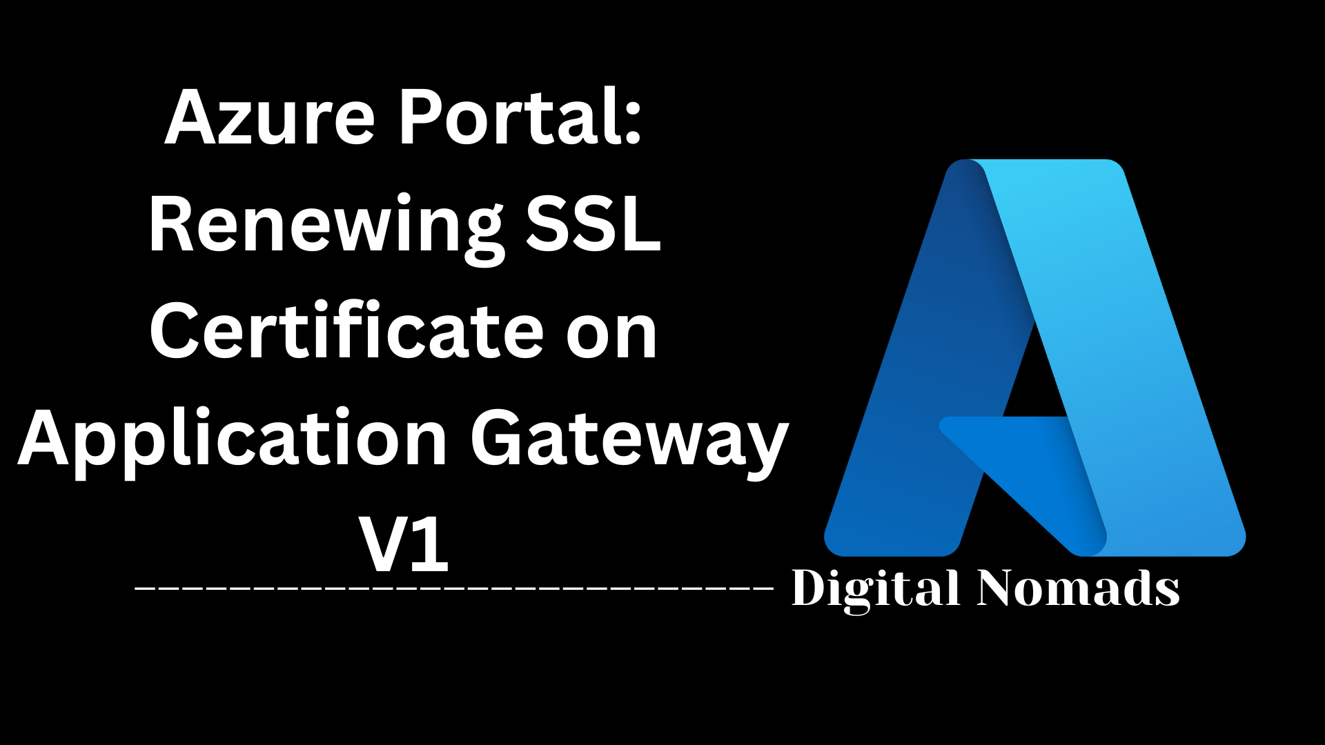 Azure Portal: Renewing SSL Certificate on Application Gateway V1